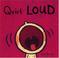Go to record Quiet loud