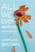 Go to record All we ever wanted was everything : a novel