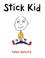 Go to record Stick kid