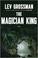 Go to record The magician king : a novel