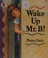 Go to record Wake up, Mr B!