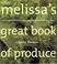 Go to record Melissa's great book of produce : everything you need to k...