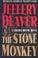 Go to record The stone monkey a Lincoln Rhyme novel