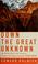 Go to record Down the great unknown John Wesley Powell's 1869 journey o...