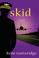 Go to record Skid : a novel
