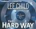 Go to record The hard way a Jack Reacher novel