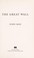Go to record The Great Wall : the extraordinary story of China's wonder...