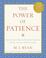 Go to record The power of patience : how to slow the rush and enjoy mor...
