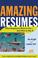 Go to record Amazing re&#x15B;ume&#x15B; : what employers want to see--...