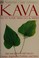 Go to record Kava : relax your muscles & mind
