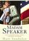 Go to record Madam speaker : Nancy Pelosi's life, times, and rise to po...