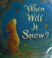 Go to record When will it snow?