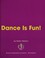 Go to record Dance Is Fun!