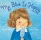 Go to record My blue is happy