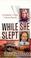 Go to record While she slept