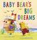 Go to record Baby Bear's big dreams